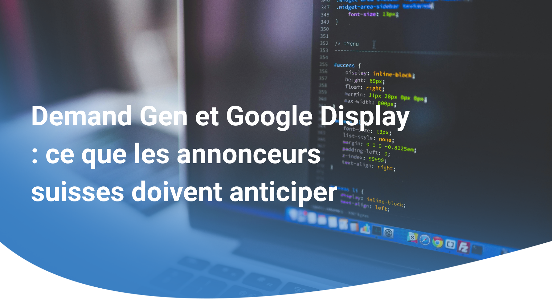 Demand Gen et Google Display : ce que les annonceurs suisses doivent anticiper
